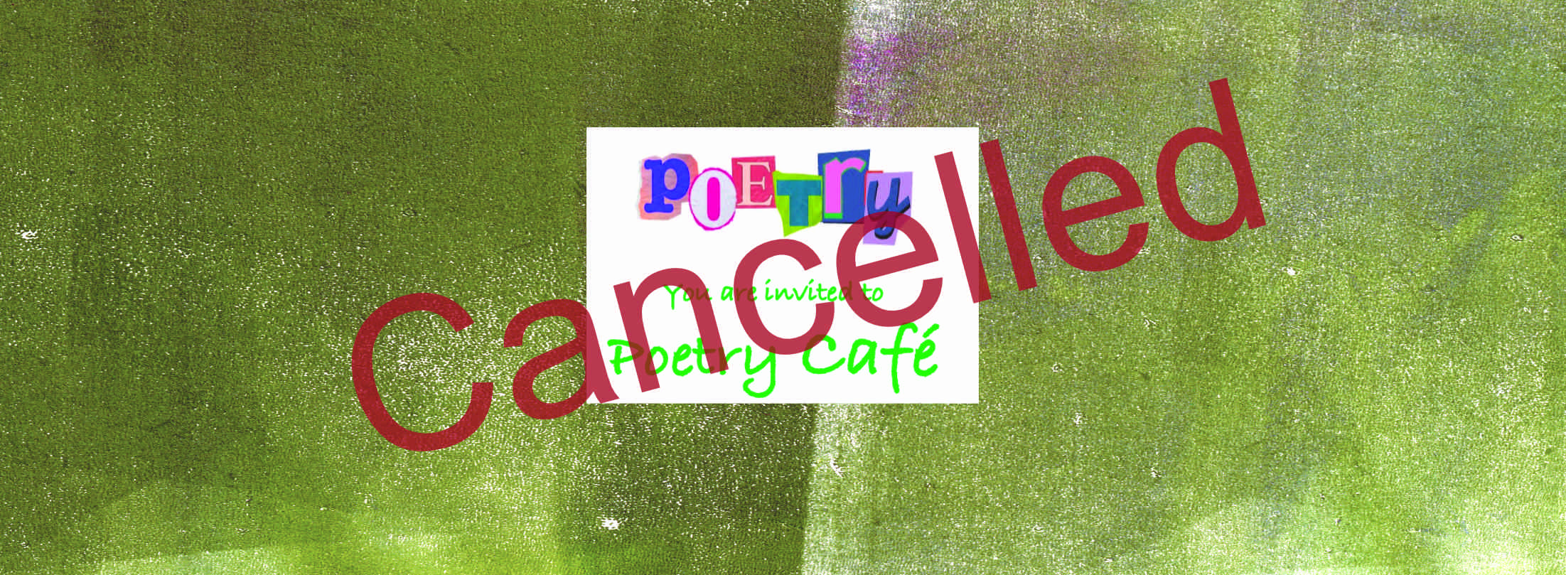 A logo for poetry café with the word Cancelled printed over it